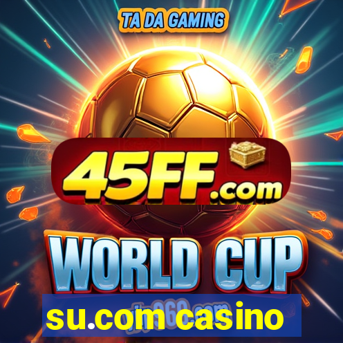 su.com casino